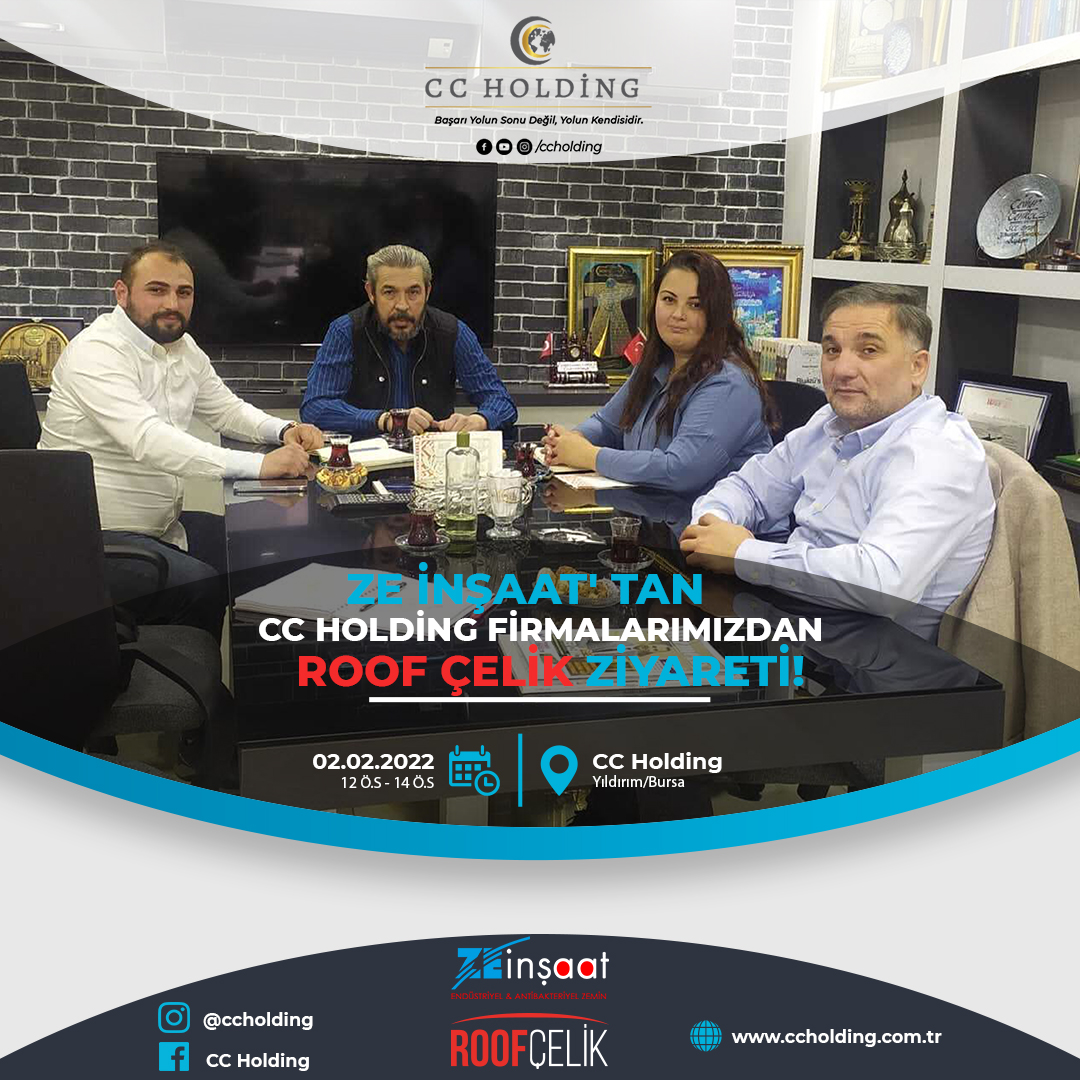 ZE İNŞAAT' TAN CC HOLDİNG FİRMALARIMIZDAN ROOF ÇELİK ZİYARETİ!